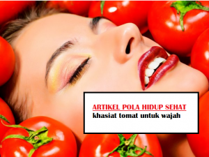 khasiat tomat untuk wajah